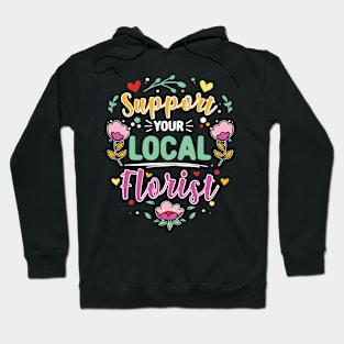 Support Your Local Florist Hoodie